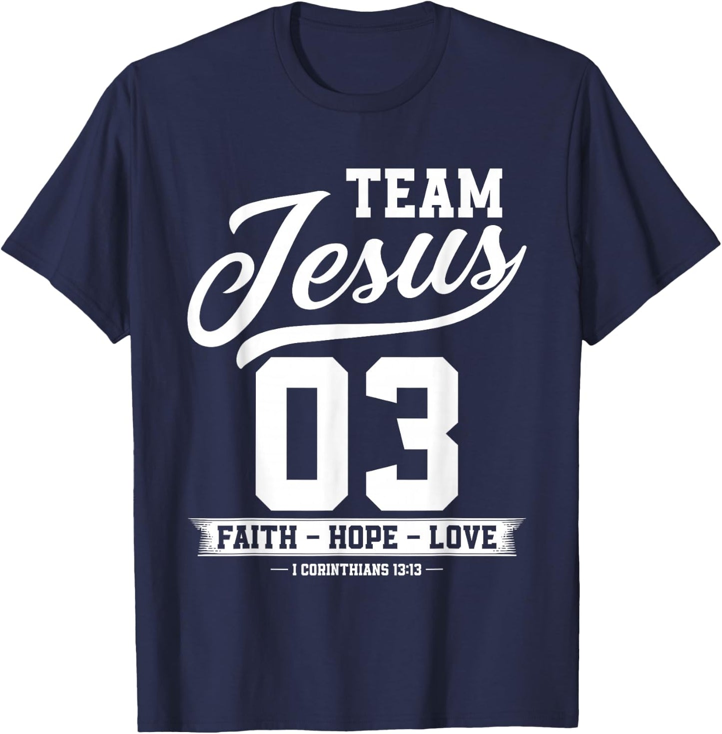 Christian - Team Jesus 03 Faith Hope Love T-Shirt - T-Shirt | Navy