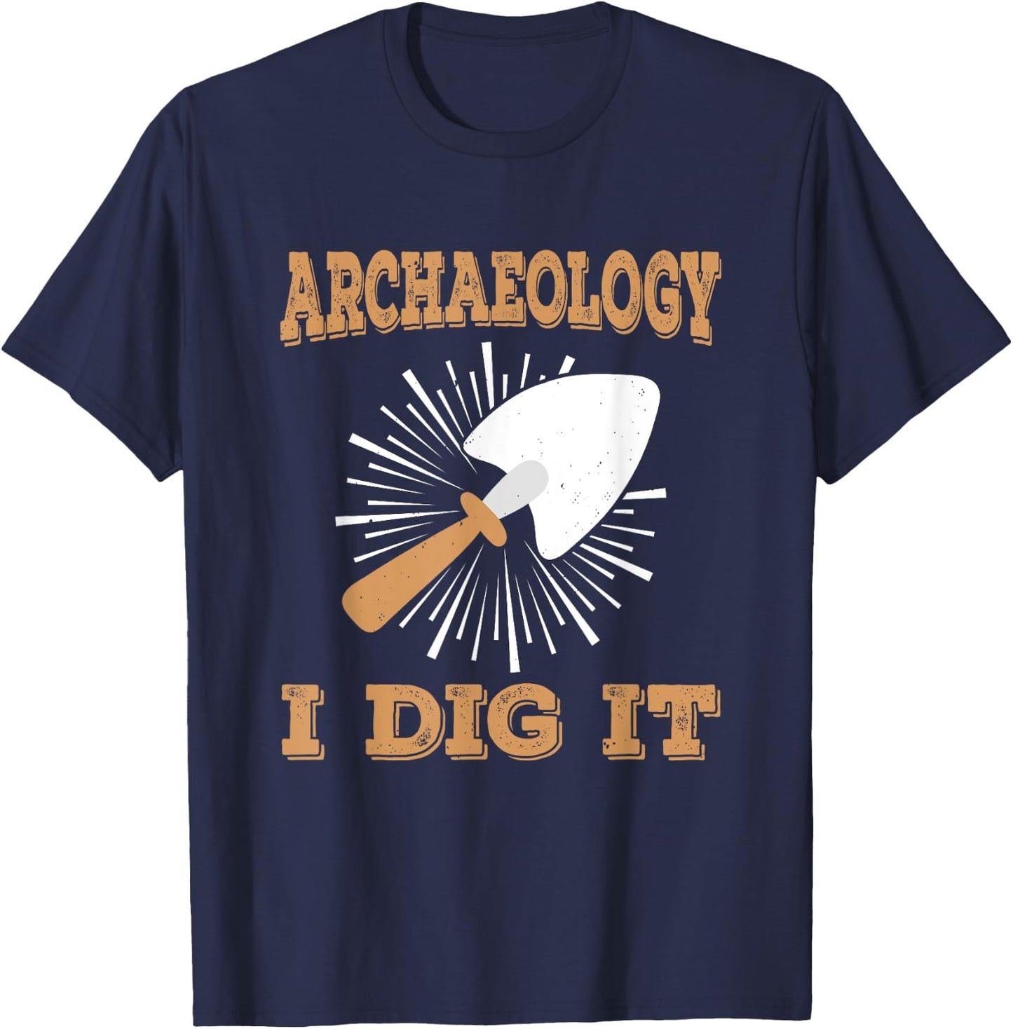 Archeology I Dig It Antique Archaeologist Archaeology T-Shirt - T-Shirt | Navy