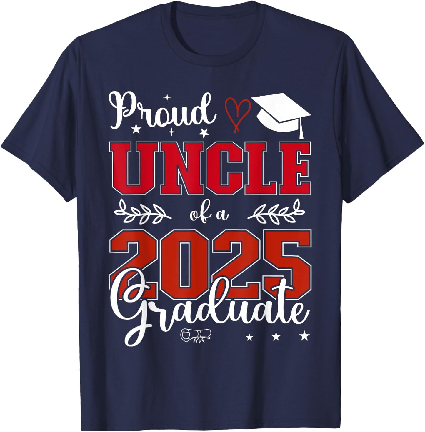Proud Uncle of a class of 2025 graduate for graduation T-Shirt - T-Shirt | Navy