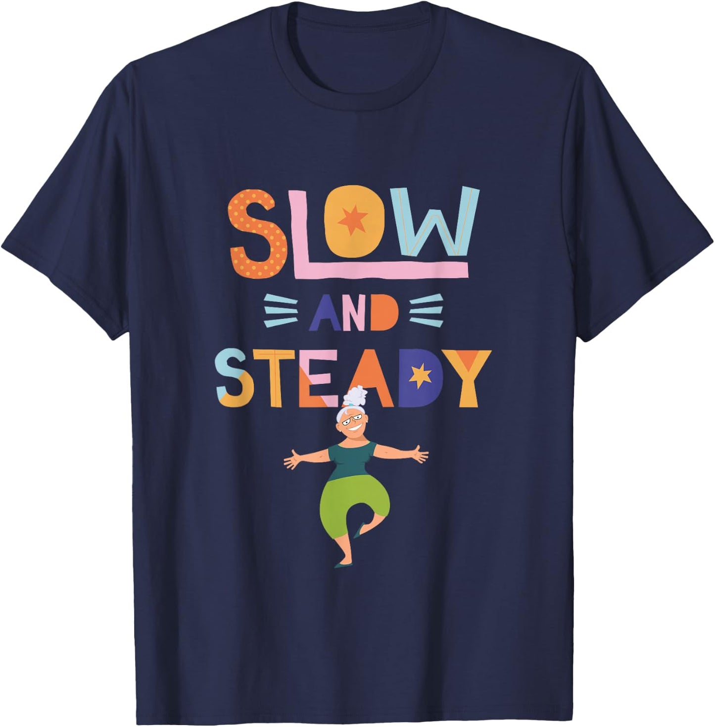 SLOW and STEADY- Senior Woman - Fitness Quote Gym T-Shirt - T-Shirt | Navy