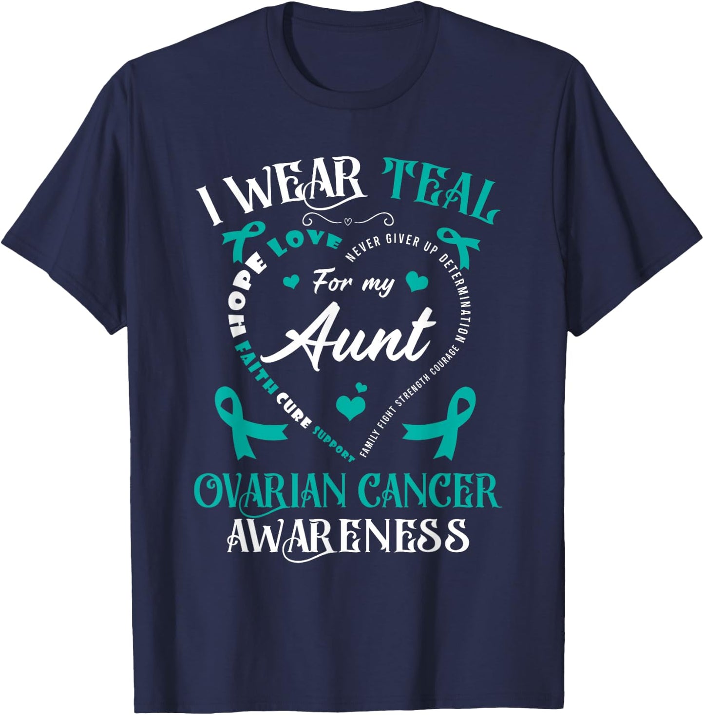 I Wear Teal For My Aunt Ovarian Cancer Awareness Teal Ribbon T-Shirt - T-Shirt | Navy
