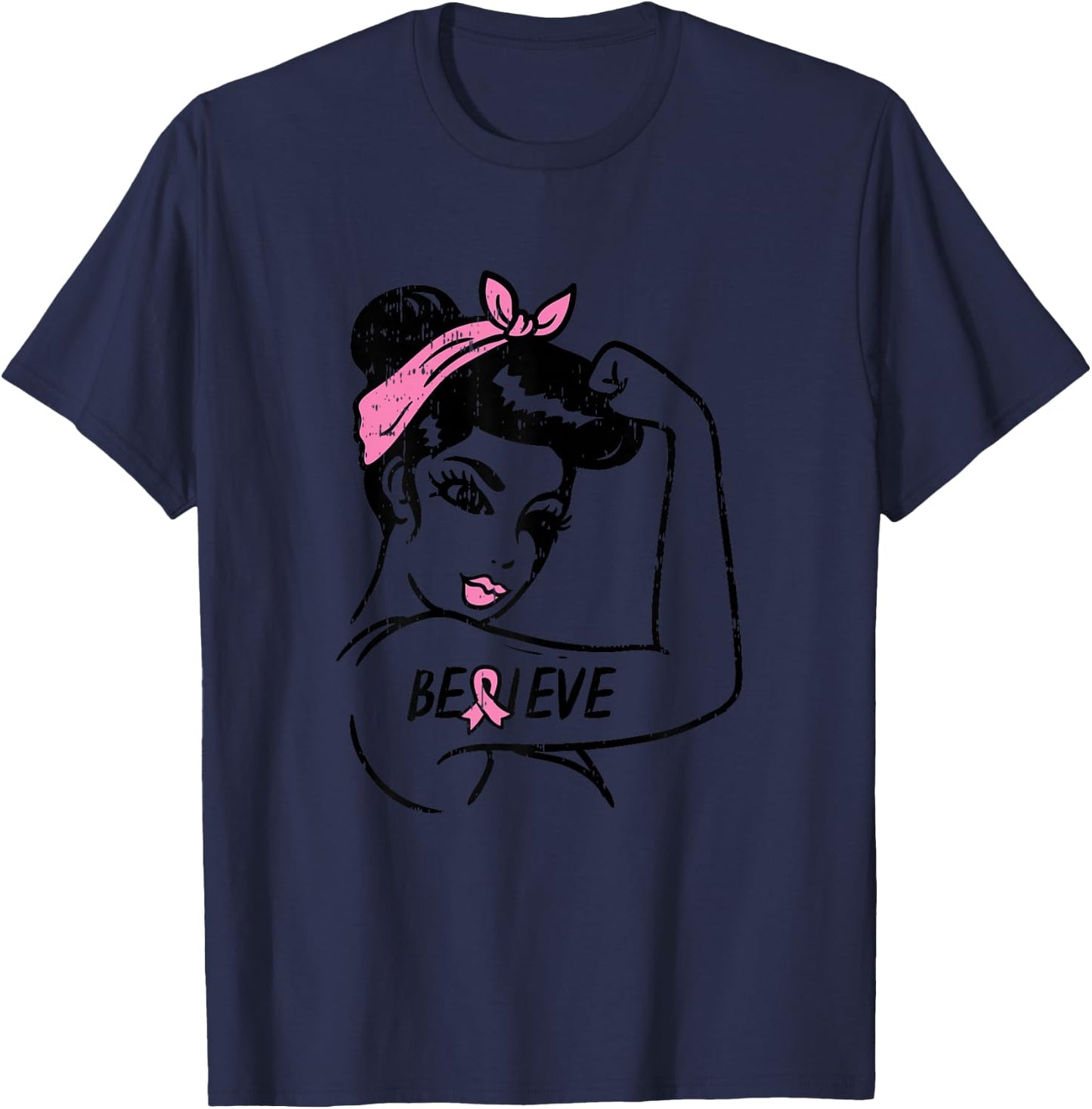 Rosie Riveter Believe Fighting Breast Cancer Awareness Women T-Shirt - T-Shirt | Navy
