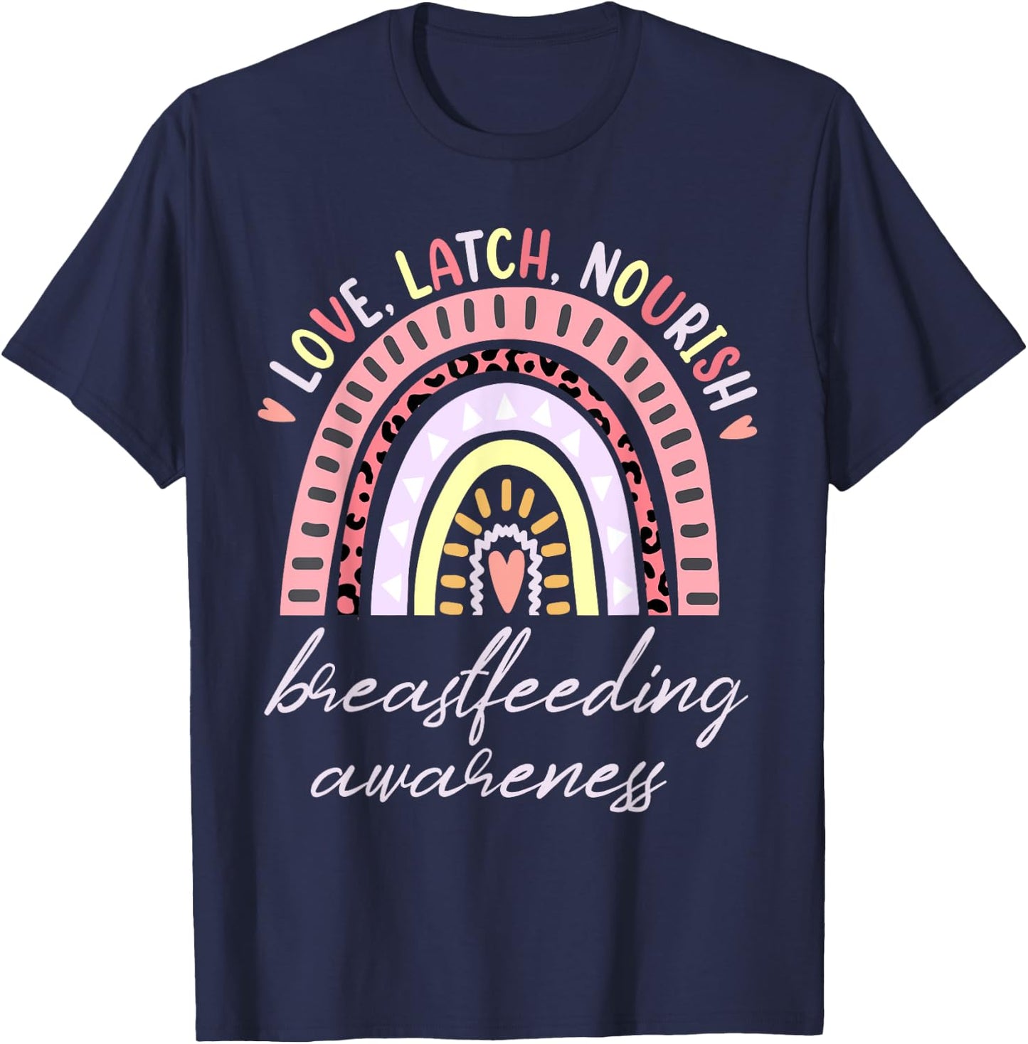 Rainbow Love Latch Nourish Breastfeeding Awareness Month T-Shirt - T-Shirt | Navy