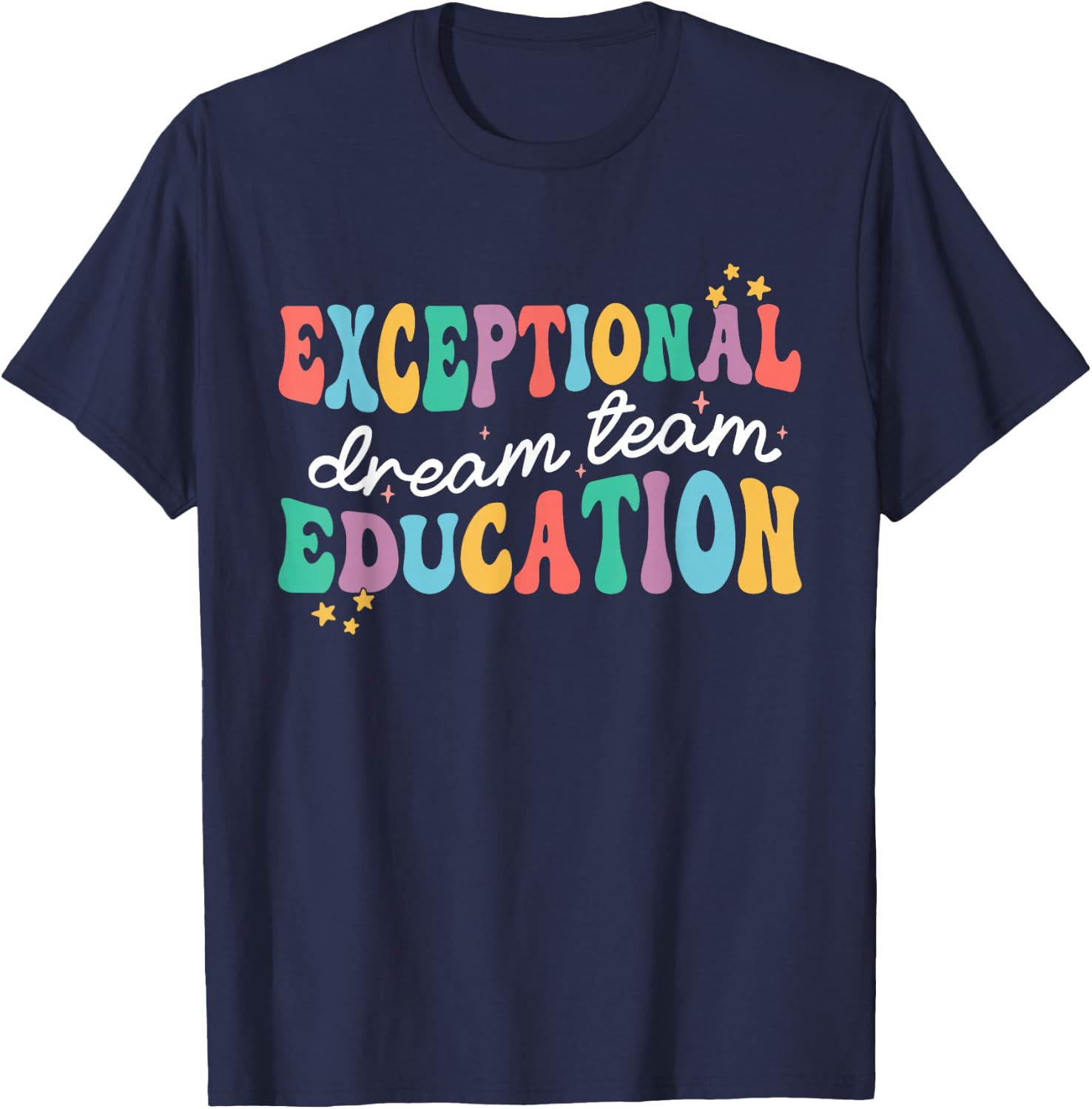 Exceptional Education Dream Team SPED ESE Teacher Autism T-Shirt - T-Shirt | Navy