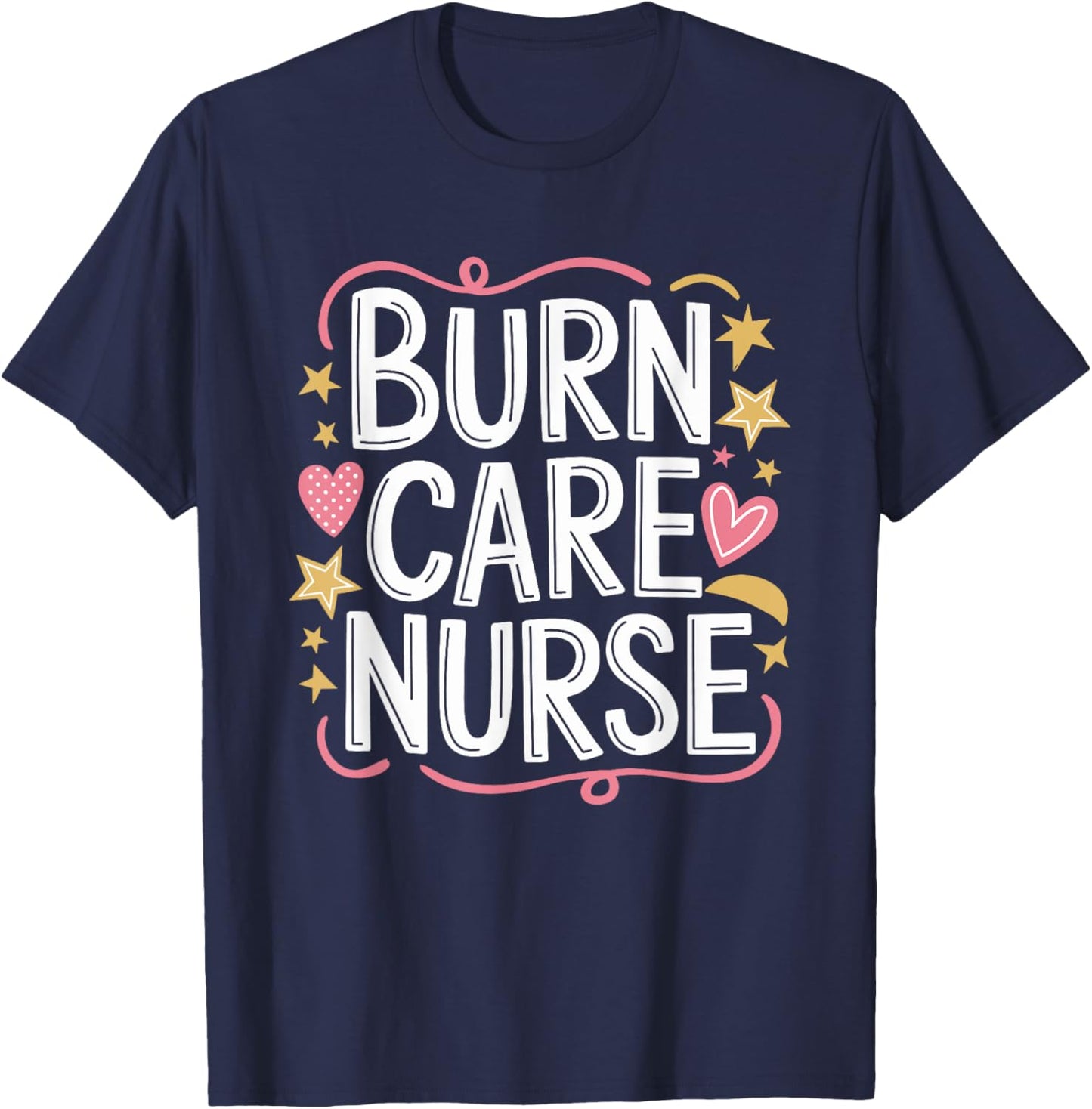 BICU Burn ICU Intensive Care Unit Nurse, Burn Care Nurses T-Shirt - T-Shirt | Navy