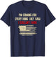 I'm Coming For Everything They Said I Couldn't Have T-Shirt - T-Shirt | Navy