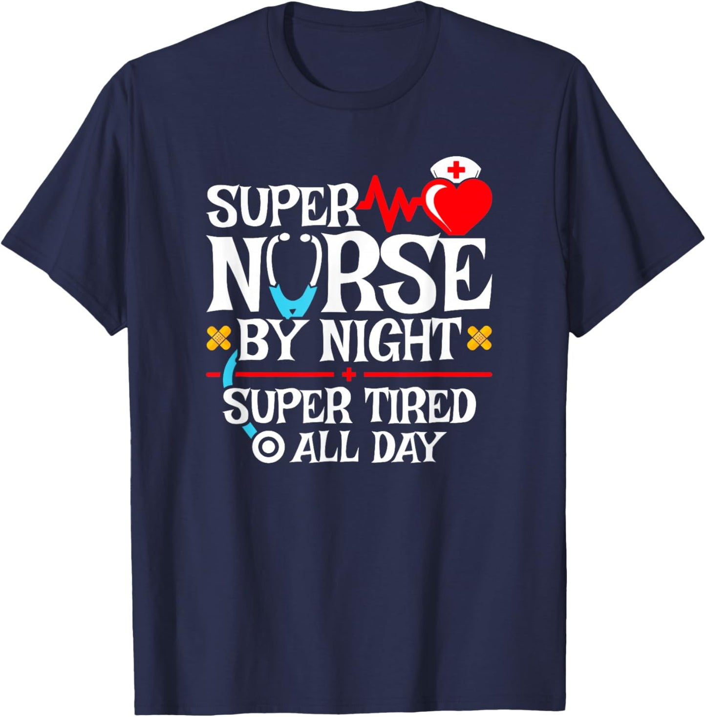 Nurse Appreciation - Super Tired Nurse - Night Shift Nurse T-Shirt - T-Shirt | Navy