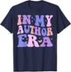 in My Author Era Writer Funny Reading Writing Author T-Shirt - T-Shirt | Navy