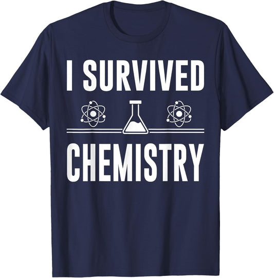 I Survived Chemistry For Teachers, Students, Funny Chemistry T-Shirt - T-Shirt | Navy