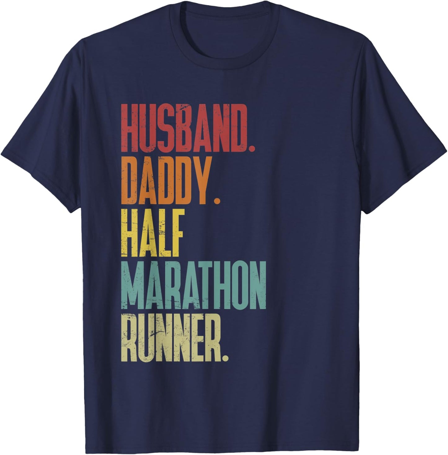 Running Dad Husband, Daddy, Half Marathon Runner T-Shirt - T-Shirt | Navy