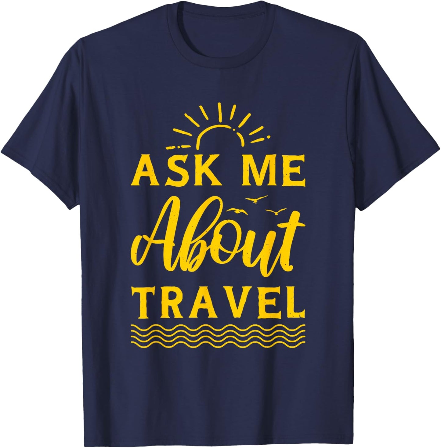 Ask Me About Travel Agent T-Shirt - T-Shirt | Navy