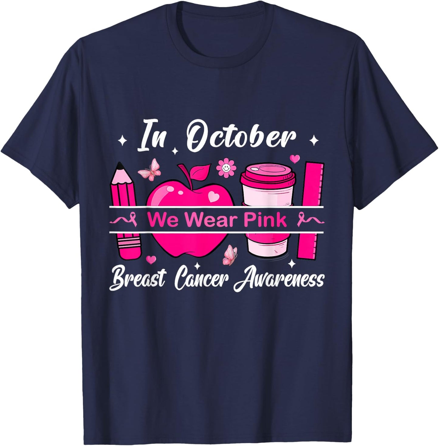 In October We Wear Pink Teacher Breast Cancer Awareness T-Shirt - T-Shirt | Navy