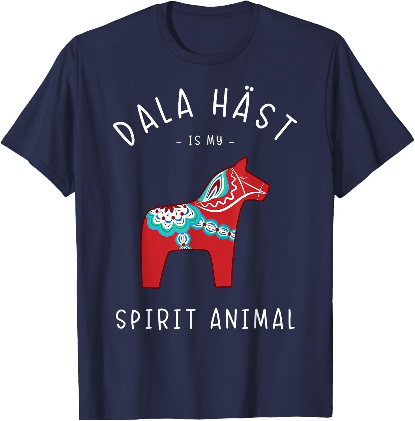 Sweden Saying Dala Häst is my spirit animal T-Shirt - T-Shirt | Navy