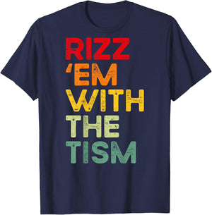 Rizz 'em with the tism Funny Autism Awareness (on back) T-Shirt - T-Shirt | Navy