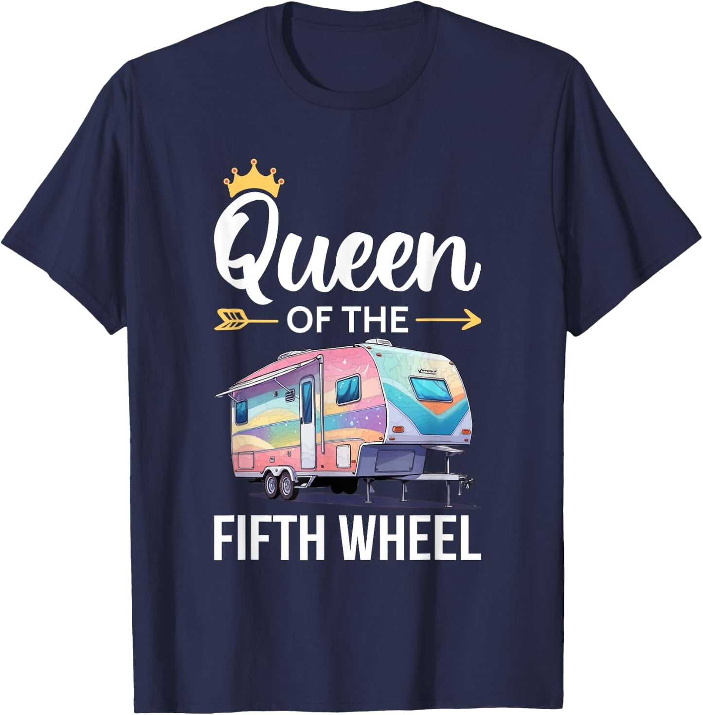 Queen of the Fifth Wheel Camping Love Camper Vacation Women T-Shirt - T-Shirt | Navy