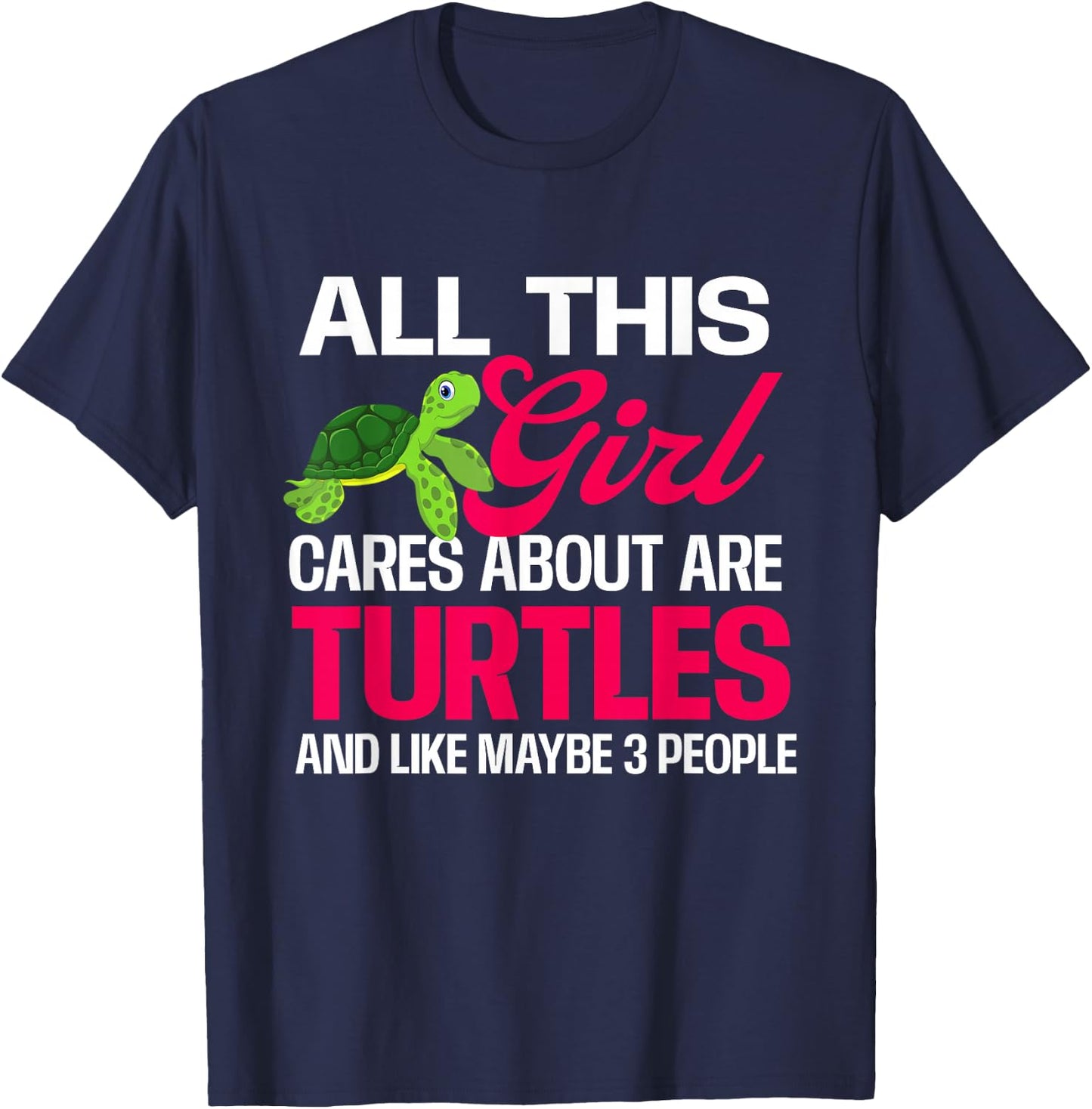 All This Girl Cares About Are Turtles - Beach Cute Tortoise T-Shirt - T-Shirt | Navy