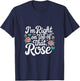 I'm Right on Top of That Rose T Shirt T-Shirt - T-Shirt | Navy