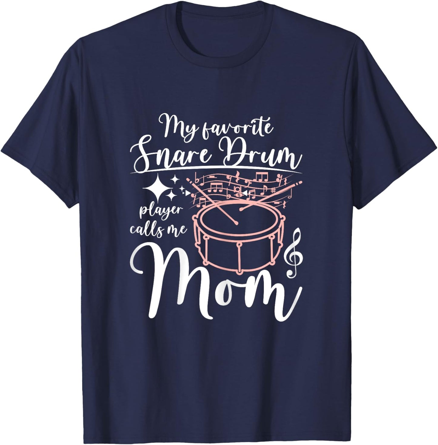 Mother's day My favorite snare drum player calls me mom T-Shirt - T-Shirt | Navy