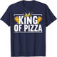 King Of Pizza Dad Father's Day Funny Pizza Making T-Shirt - T-Shirt | Navy