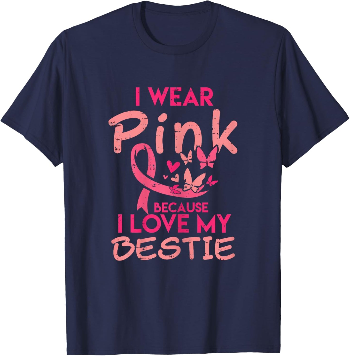 I Wear Pink I Love My Bestie Breast Cancer Awareness Women T-Shirt - T-Shirt | Navy