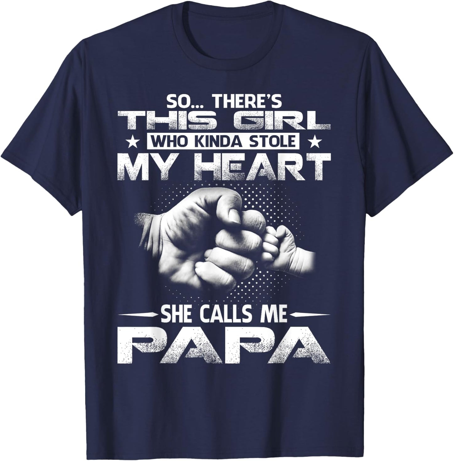 This Girl Who Kinda Stole My Heart She Calls Me Papa T-Shirt - T-Shirt | Navy