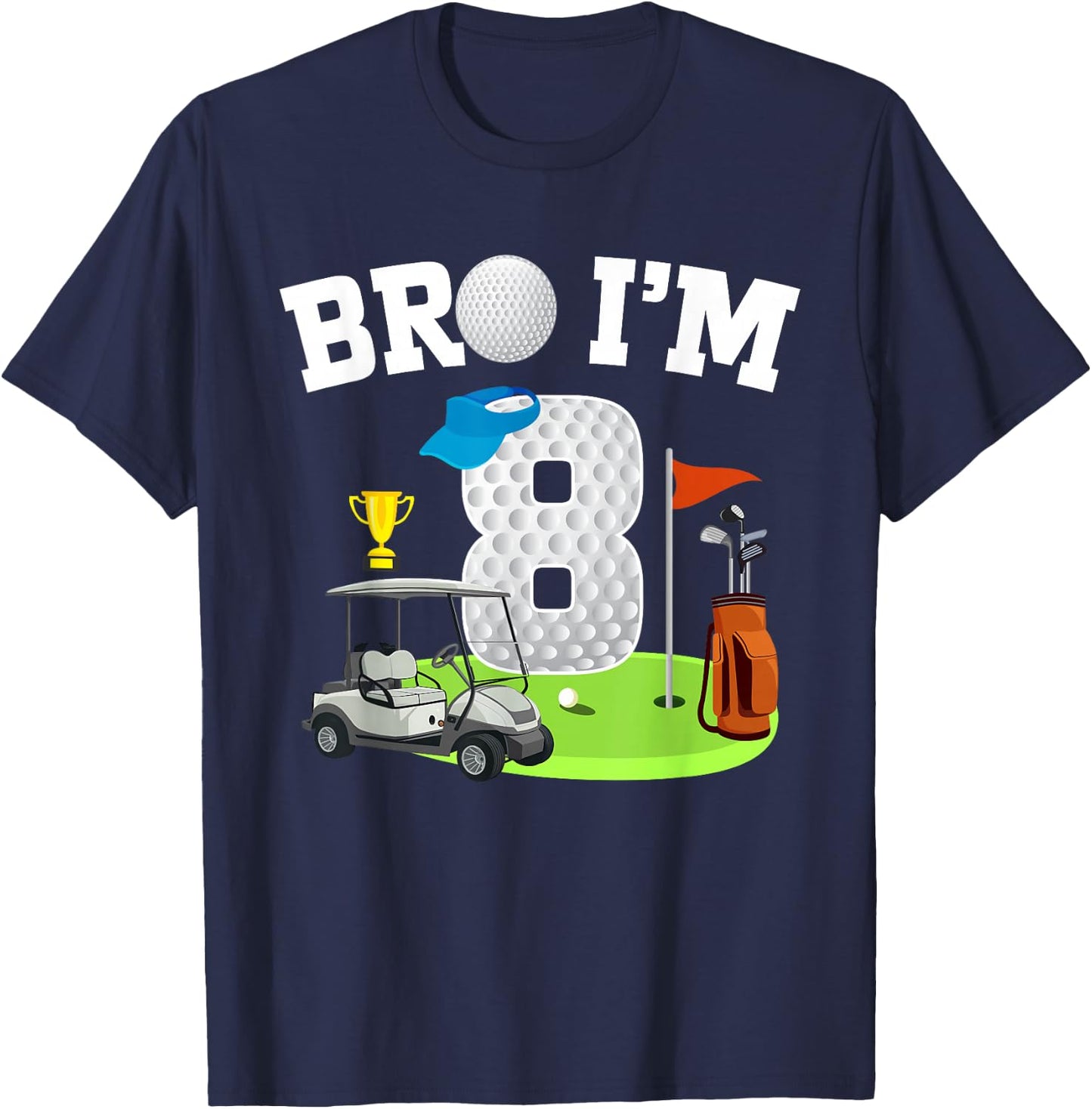 Bro I'm 8 Year Old Golf Theme 8th Birthday Golf Golfer T-Shirt - T-Shirt | Navy