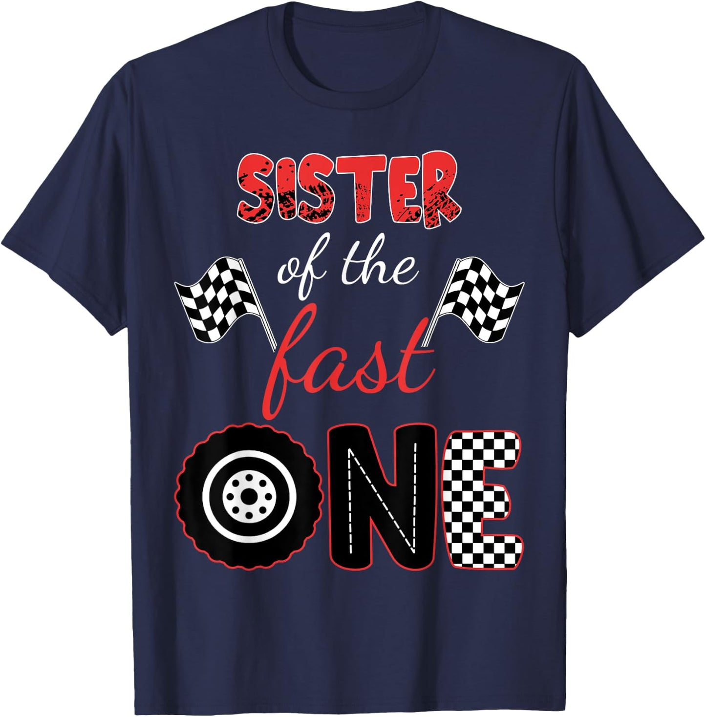 SISTER Of The Fast One Birthday 1st Race Car Matching Family T-Shirt - T-Shirt | Navy