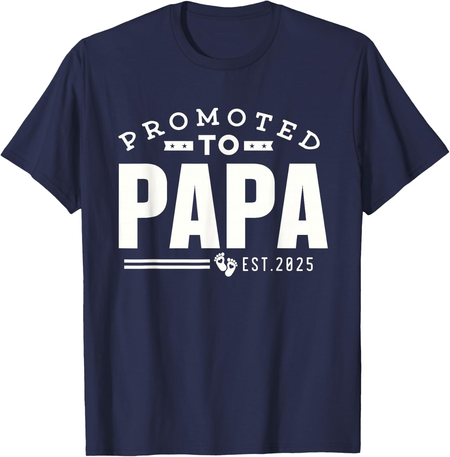 Promoted to Papa 2025 New 1st First Time Papa Dad Father T-Shirt - T-Shirt | Navy