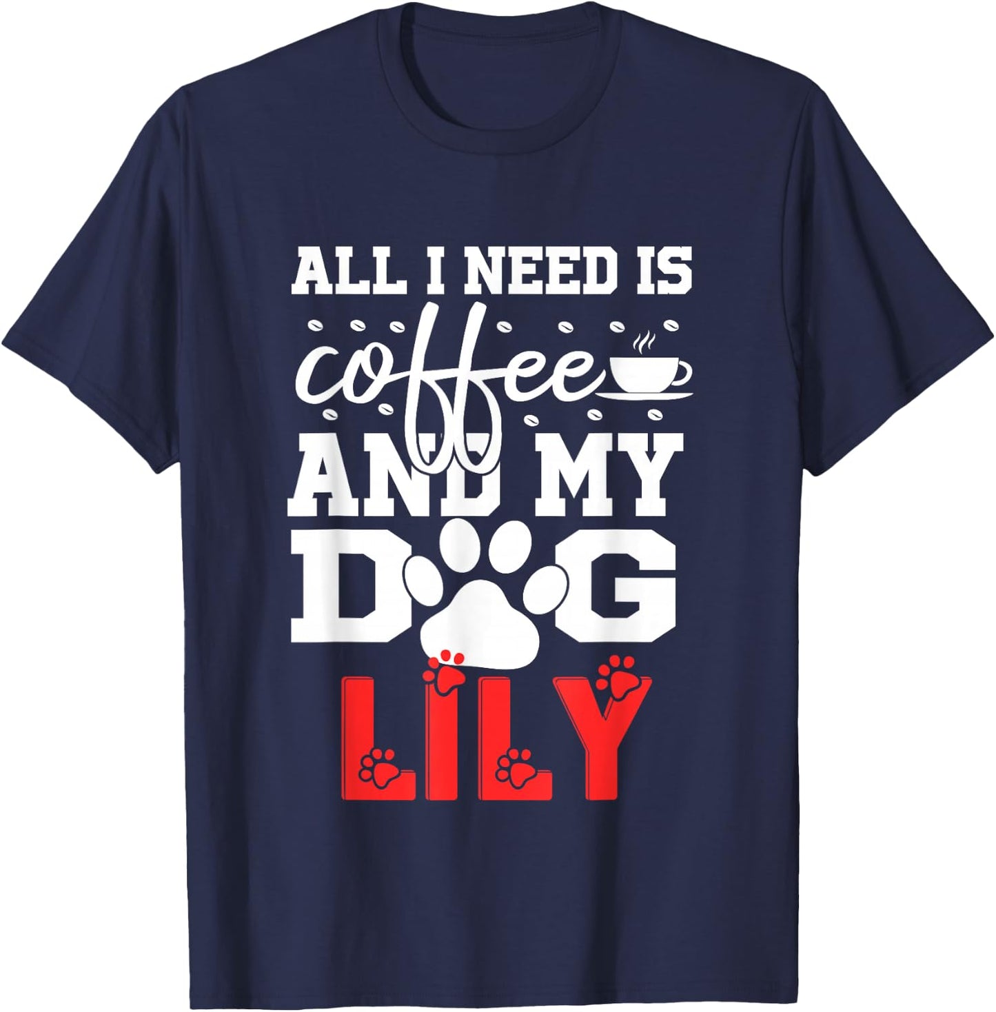 Dog Name Lily Life Is Better With My Dog Named Lily Women Girls Kids T-Shirt - T-Shirt | Navy