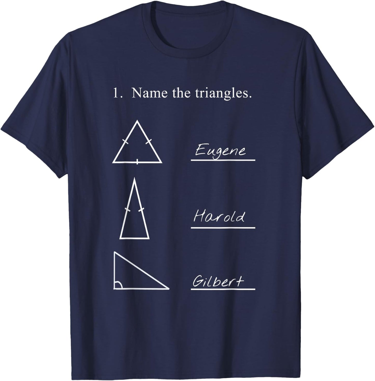 Funny Math Teacher Name the triangles Joke Humorous Teachers T-Shirt - T-Shirt | Navy