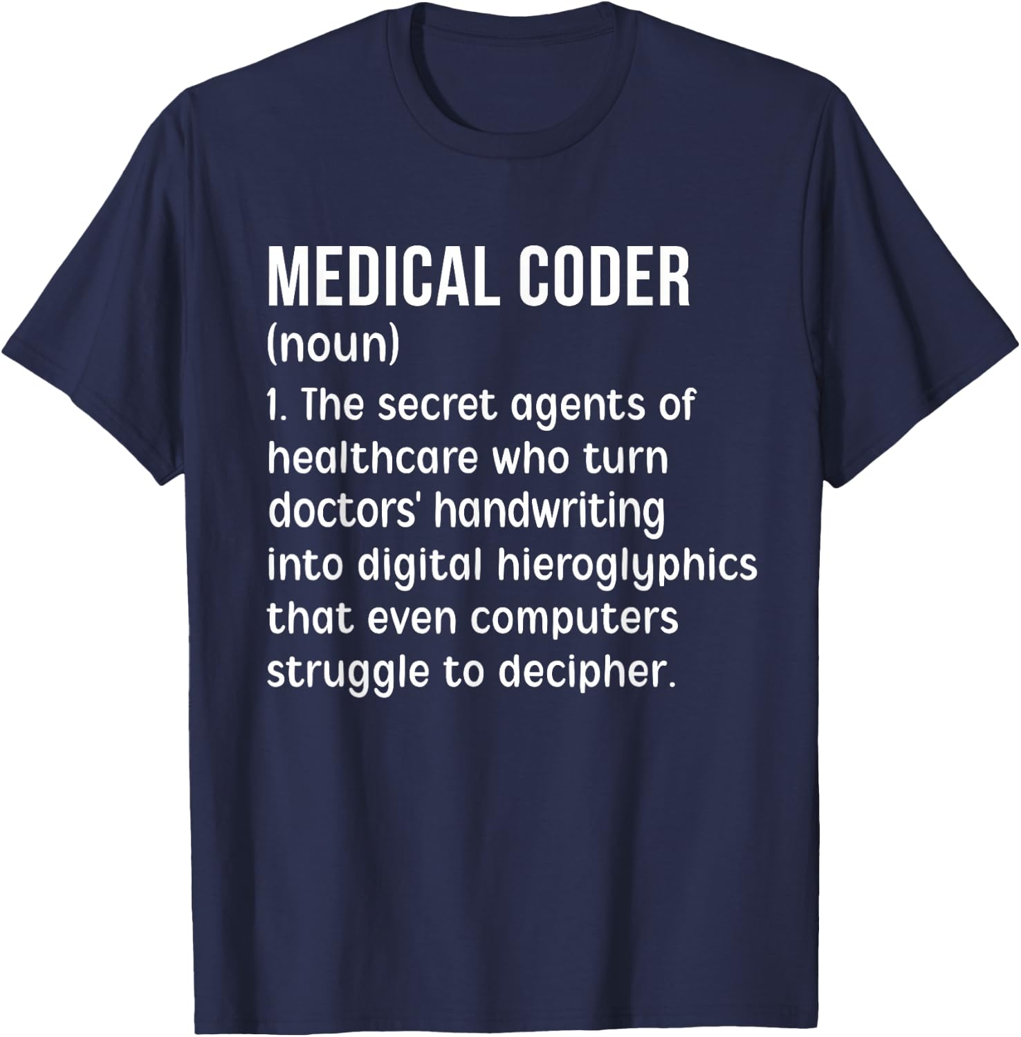 Medical Coder Definition Medical Coders Medical Coding T-Shirt - T-Shirt | Navy
