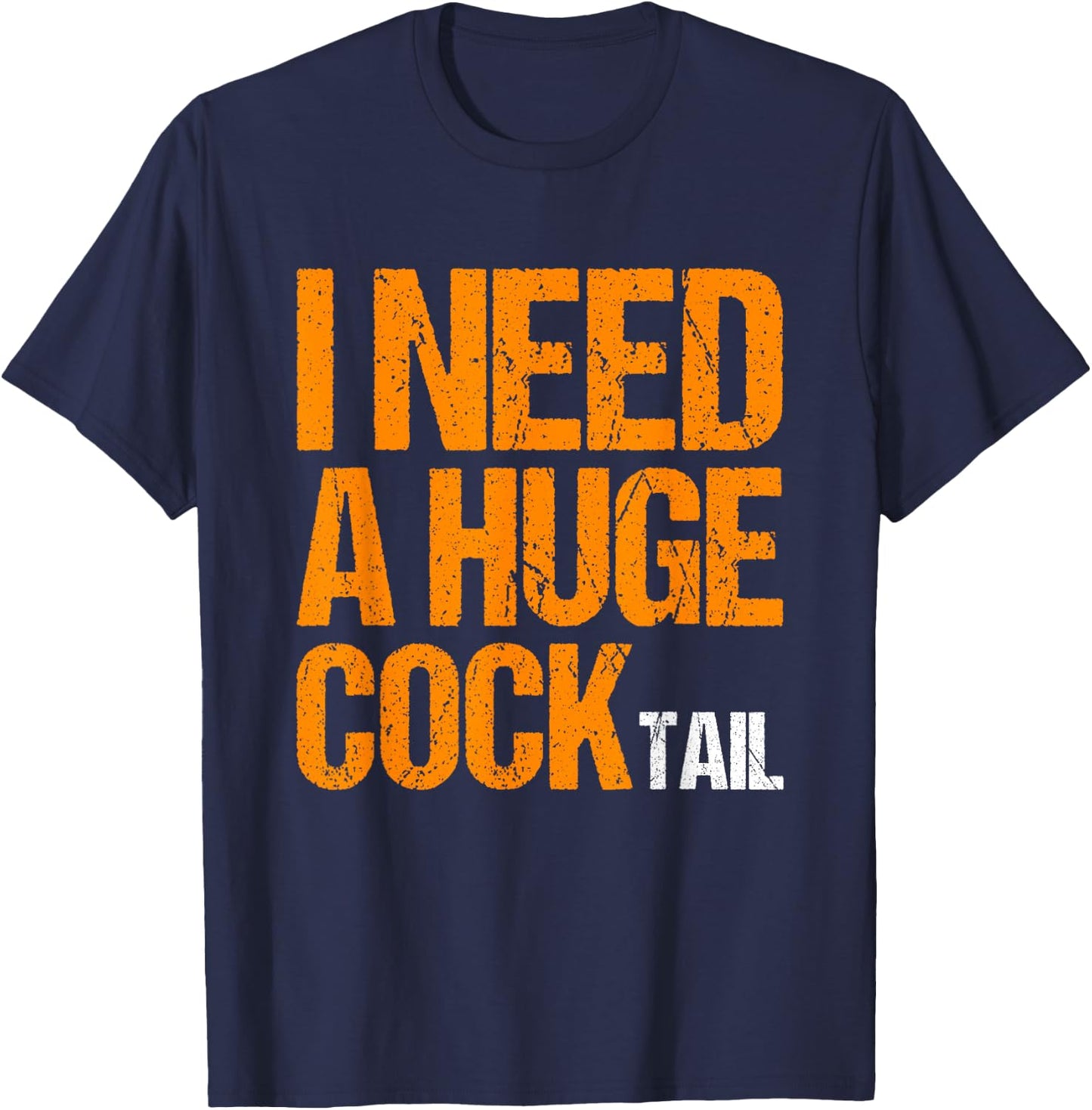 Funny Drinking I Need a Huge COCKtail -Adults Black Small Modern Classic T-Shirt - T-Shirt | Navy