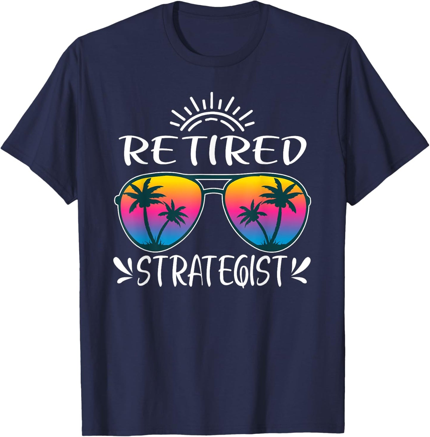 Retired Strategist Retiree Women Men Funny Retirement T-Shirt - T-Shirt | Navy