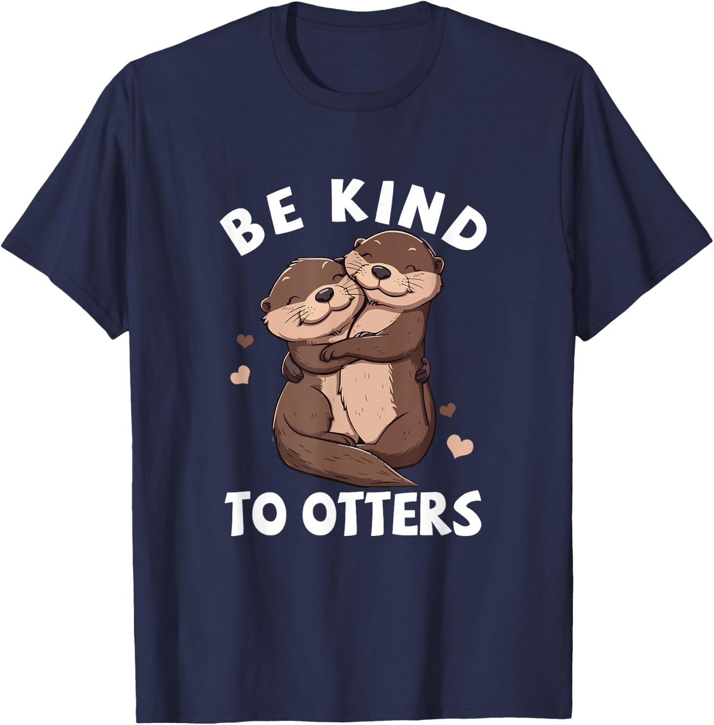 Be Kind To Otters Girls Kids Boys Women Otter's Day T-Shirt - T-Shirt | Navy