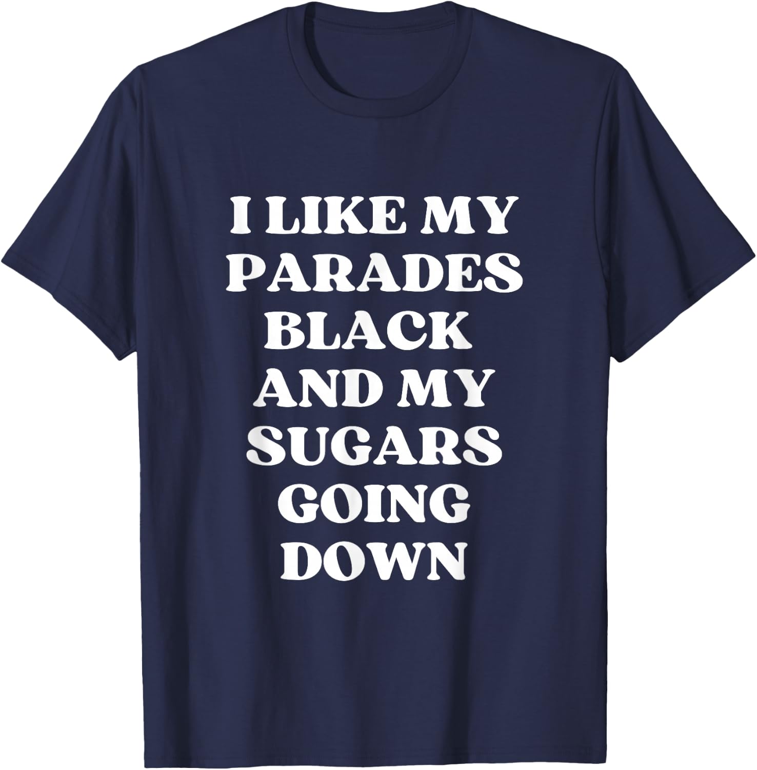 I Like My Parades Black & My Sugars Going Down Funny Emo T-Shirt - T-Shirt | Navy