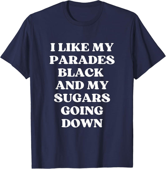 I Like My Parades Black & My Sugars Going Down Funny Emo T-Shirt - T-Shirt | Navy