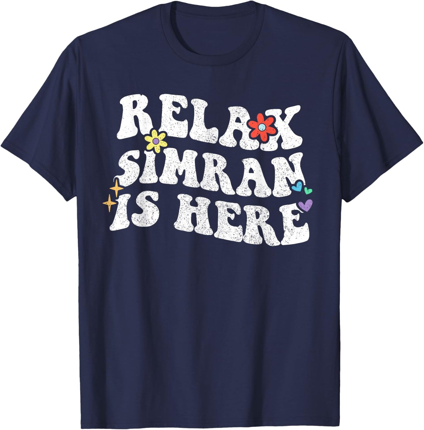 Retro Groovy Relax SIMRAN Is Here Funny Mother's Day Name T-Shirt - T-Shirt | Navy