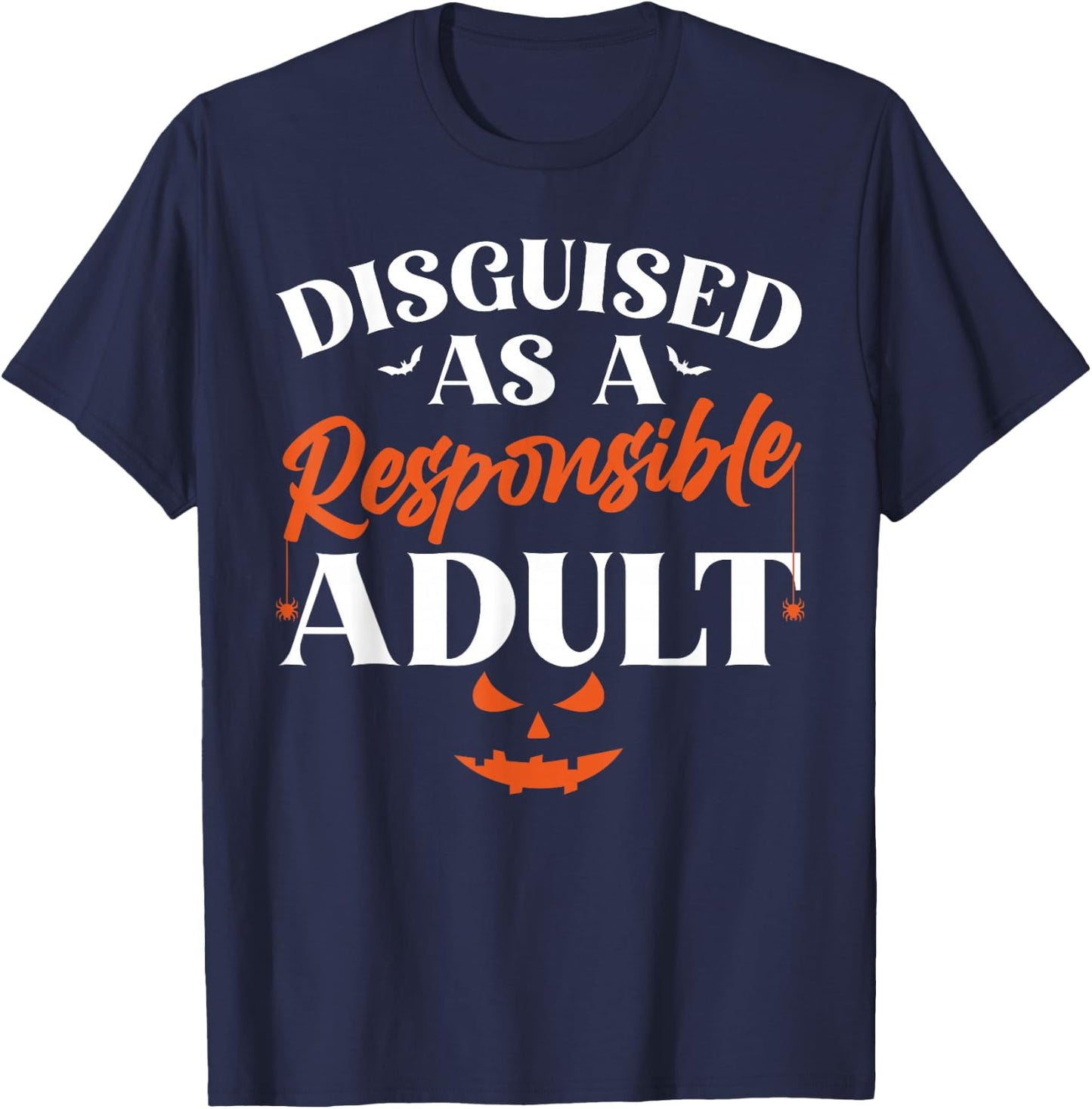 Disguised as a Responsible Adult, Funny Halloween Costume T-Shirt - T-Shirt | Navy