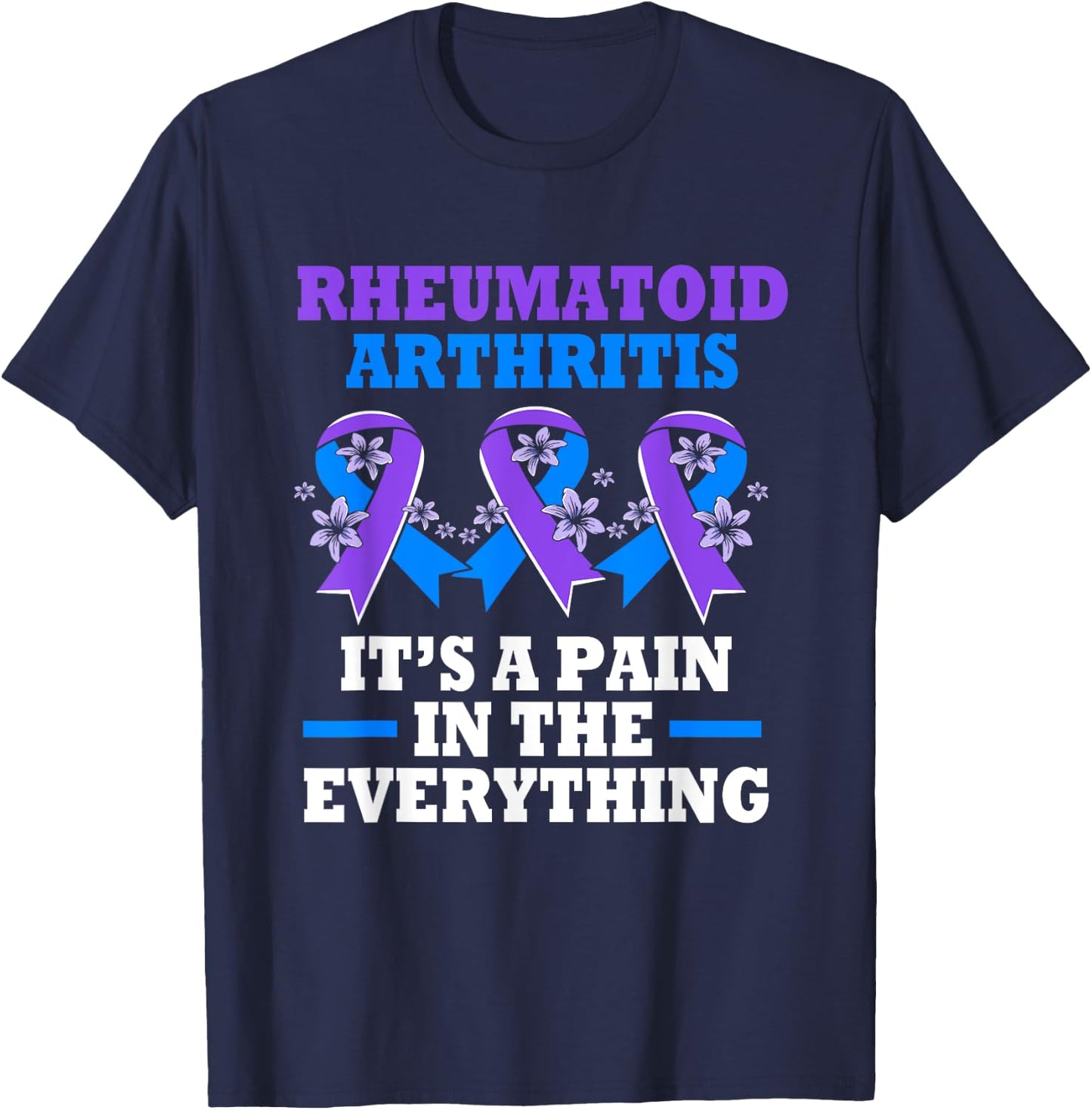 Funny Rheumatoid Arthritis Awareness T-Shirt - T-Shirt | Navy
