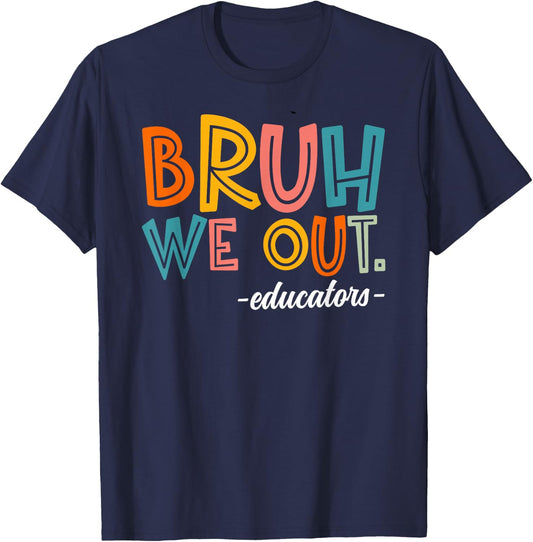Bruh We Out Educators Last Day Of School 2025 Teacher Summer Women Kids T-Shirt - T-Shirt | Navy