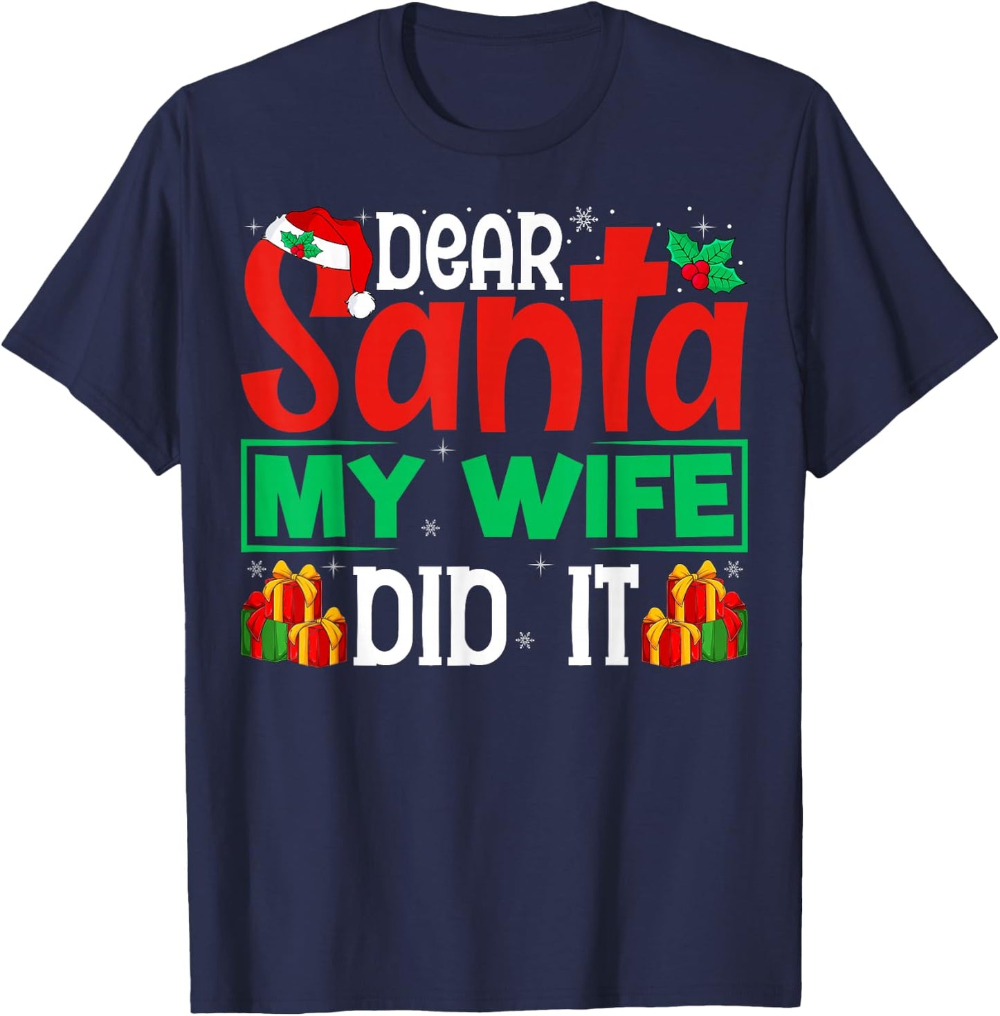 Dear Santa My Wife Did It - Funny Christmas Husband T-Shirt - T-Shirt | Navy