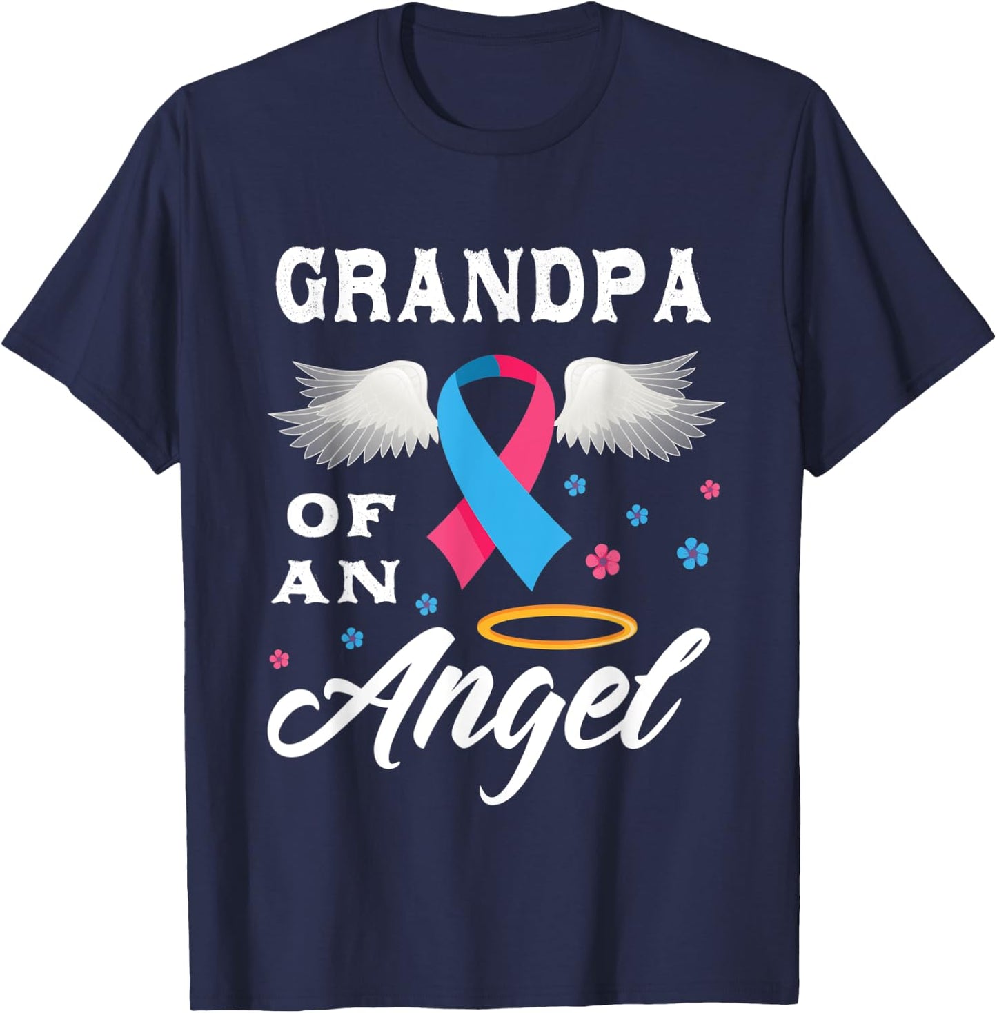 Grandpa Of An Angel Pregnancy and Infant Loss Awareness T-Shirt - T-Shirt | Navy
