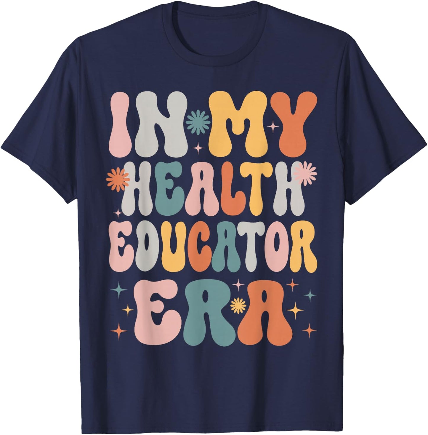In My Health Educator Era Funny Women Christmas Presents T-Shirt - T-Shirt | Navy