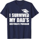 I Survived My Dad's Doctorate Program Funny PhD Degree T-Shirt - T-Shirt | Navy