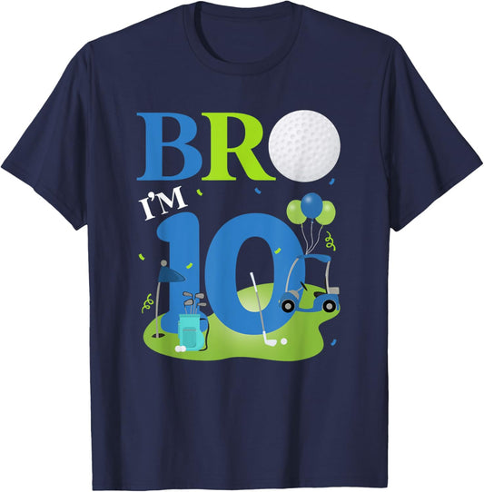 Bro I'm 10 Year Old Golf Theme It's My 10th Birthday Golfer T-Shirt - T-Shirt | Navy