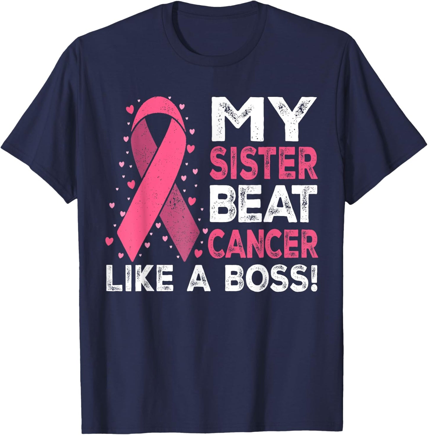 My Sister Beat Breast Cancer Like A Boss Warrior Survivor T-Shirt - T-Shirt | Navy