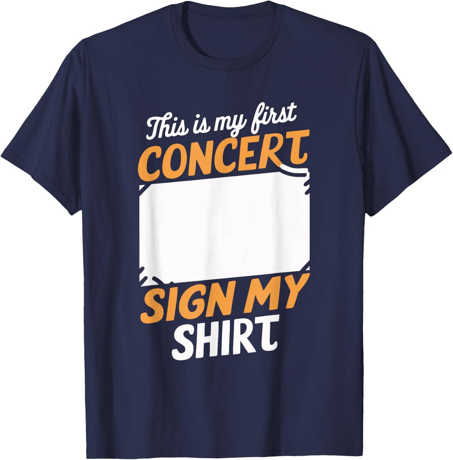 This is My First Concert Sign My T-Shirt - T-Shirt | Navy