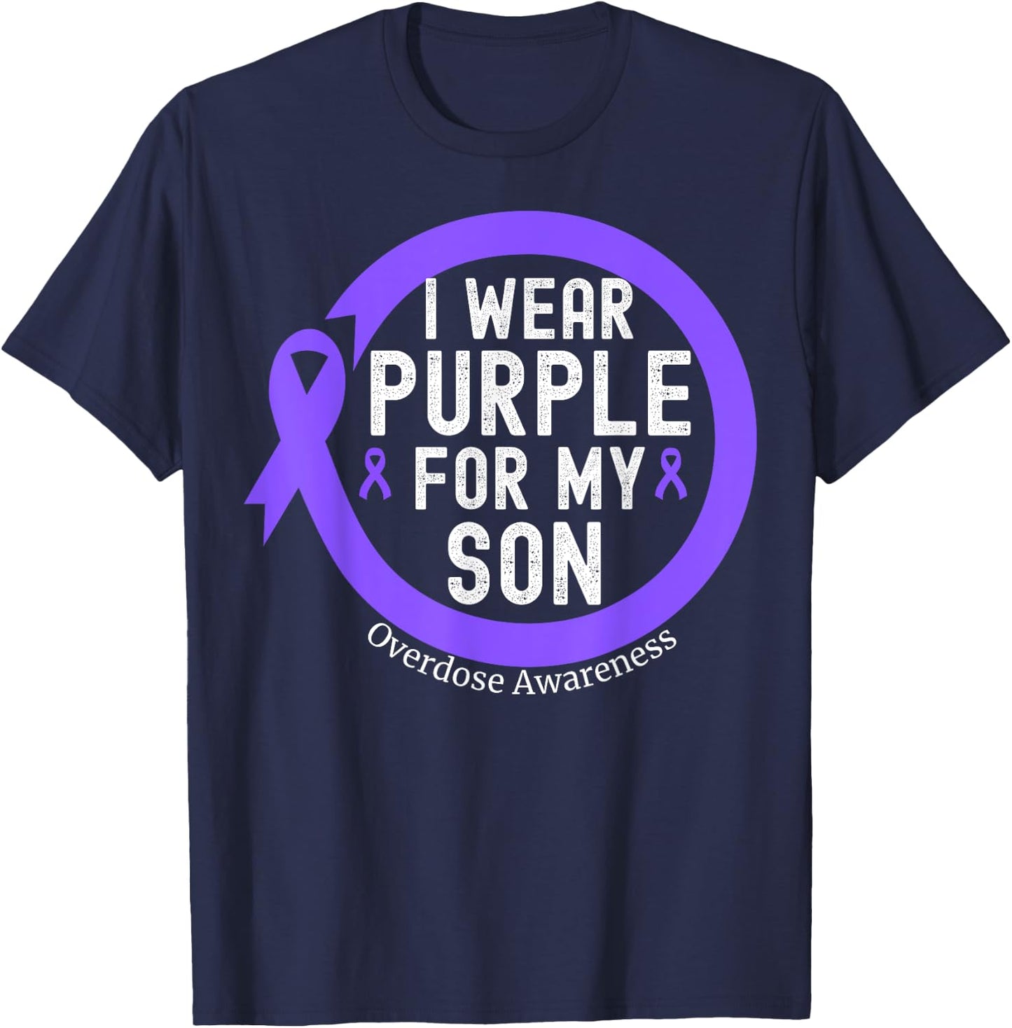 I Wear Purple For My Son Overdose Awareness Month Purple T-Shirt - T-Shirt | Navy