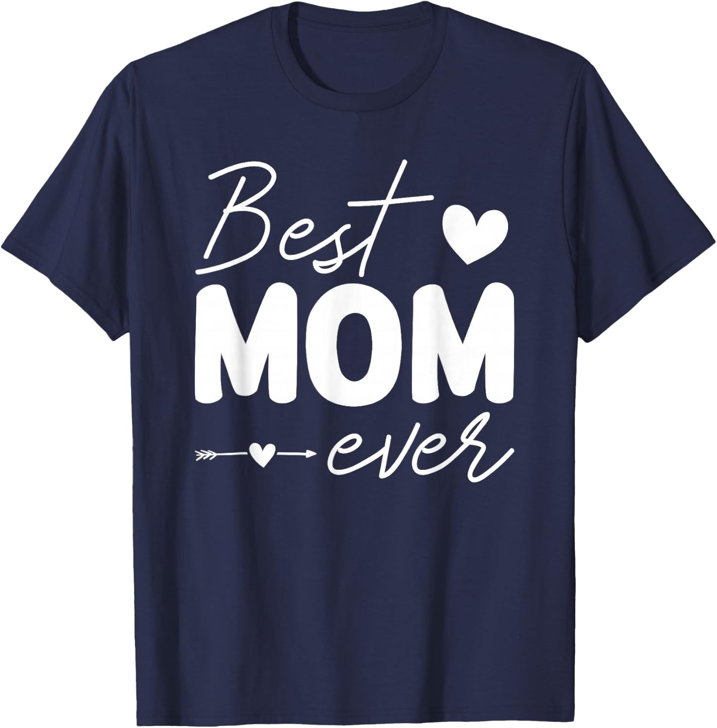Best mom ever for mama mothers day birthday christmas T-Shirt - T-Shirt | Navy