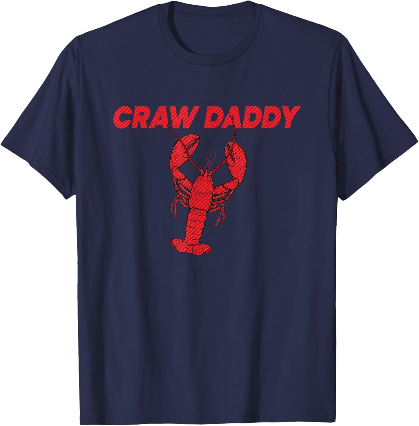 Crawfish Daddy Cajun Crawfish Seafood Crawfish Boil T-Shirt - T-Shirt | Navy